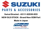 New Suzuki Swivel Bracket ( 43111-92D30-0ED ). Price: $159.95.