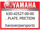 Yamaha Oem Part 63D-42527-00-00 Plate, Friction New. Price: $66.80.