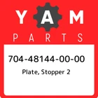 704-48144-00-00 Yamaha Plate, Stopper 2 704481440000, New Genuine Oem Part. Price: $29.30.