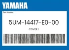 Yamaha Genuine Cover 5UM-14417-E0-00 New. Price: $22.13.