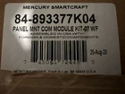 Mercury Smartcraft Panel Mnt Com Module Kit 07 Wf Part # 84-893377K04 New. Price: $499.99.