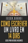 Como Escrever Um Livro Em 14 Dias: Dicas Para Autores Iniciantes By Edson Brandi. Price: $23.83.